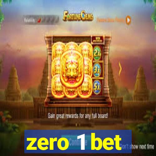 zero 1 bet